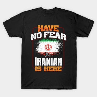 Iranian Cat Flag  Have No Fear The Iranian Is Here - Gift for Iranian Cat From Iran T-Shirt